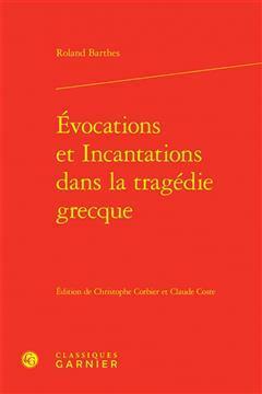 [预订]Evocations Et Incantations Dans La Tragedie Grecque 9782406141686