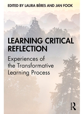 预订 Learning Critical Reflection: Experiences of the Transformative Learning Process 学习批判性反思：转型学习过程的经验