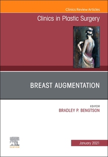 【预订】Breast Augmentation, an Issue of Clinics in Plastic Surgery, 48