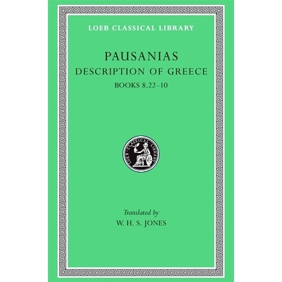 Description of Greece, Volume IV: Books 8.22–10 希腊记述，第四卷: 9780674993280