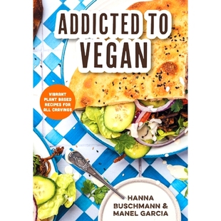 Vegan Treats for Addicted All Plant Vibrant Vegetable 预订 Based Cravings Recipes
