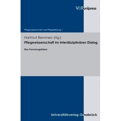 预订 Pflegewissenschaft im interdisziplinären Dialog: Eine Forschungsbilanz 跨学科对话中的护理科学：研究综述: 978389971