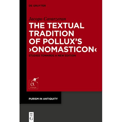 预订 The Textual Tradition of Pollux’s ›Onomasticon‹ Studies Towards a New Edition 波吕克斯《人名录》的文本传统 97831