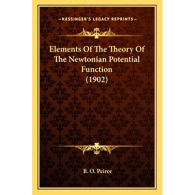 预订 Elements Of The Theory Of The Newtonian Potential Function (1902): 9781163954508