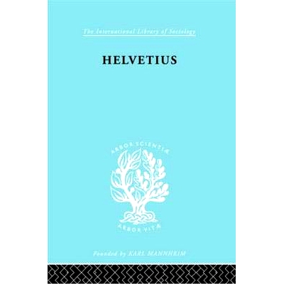 预订 Helvetius: His Life and Place in the History of Educational Thought 海尔佛修 ：他的人生及他在教育思想史上的地位: 97