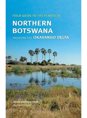 预订 Field Guide to the Plants of Northern Botswana: Including the Okavango Delta: 9781842461839