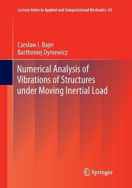 【预订】Numerical Analysis of Vibrations of Structures under Moving Inertial Load