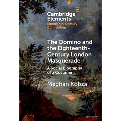 预订 The Domino and the Eighteenth-Century London Masquerade: A Social Biography of a Costume 多米诺骨牌与十八世纪伦敦化