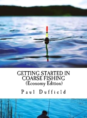 预订 Getting Started in Coarse Fishing (Economy Edition): Tackle, methods and baits for all waters and species: 97819869