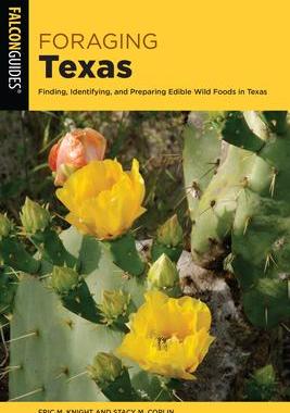 [预订]Foraging Texas: Finding, Identifying, and Preparing Edible Wild Foods in Texas 9781493056095