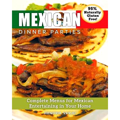 预订 Mexican Dinner Parties: Complete Menus for Mexican Entertaining in Your Home