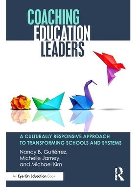 预订 Coaching Education Leaders: A Culturally Responsive Approach to Transforming Schools and Systems 培训教育*：转