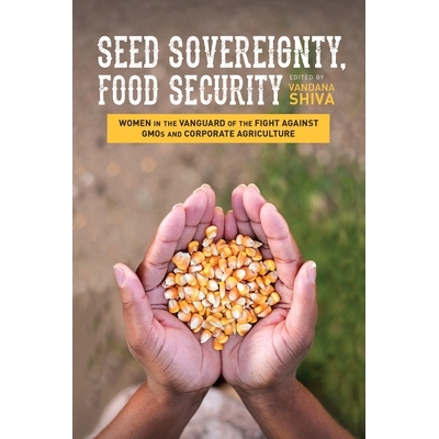预订 Seed Sovereignty, Food Security: Women in the Vanguard of the Fight Against GMOs and Corporate Agriculture: 9781623