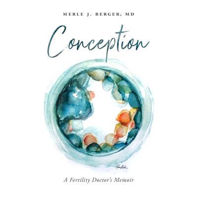 预订 Conception: A Fertility Doctor’s Memoir: 9781734489231