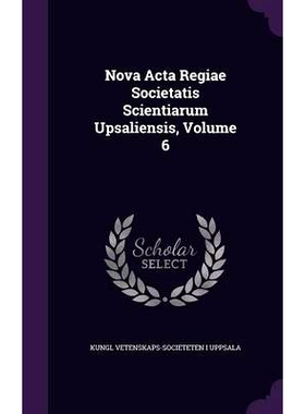 预订 Nova Acta Regiae Societatis Scientiarum Upsaliensis, Volume 6: 9781359118653