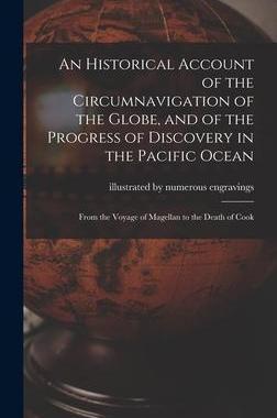 [预订]An Historical Account of the Circumnavigation of the Globe, and of the Progress of Discovery in the  9781013629099