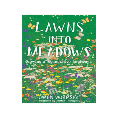 [预订]Lawns Into Meadows: Growing a Regenerative Landscape 9780998862378