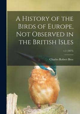[预订]A History of the Birds of Europe, Not Observed in the British Isles; v.1 (1875) 9781014709486