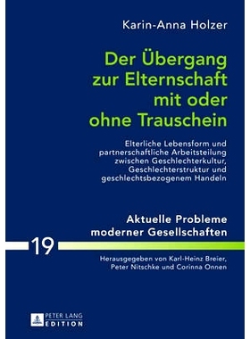 预订 Der Übergang zur Elternschaft mit oder ohne Trauschein: Elterliche Lebensform und partnerschaftliche Arbeitsteilun
