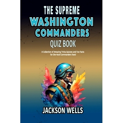 预订 Washington Commanders: The Supreme quiz and Trivia book on your favorite football team: 9798872757597