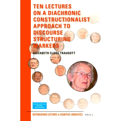 预订 Ten Lectures on a Diachronic Constructionalist Approach to Discourse Structuring Markers 关于话语结构标记的历时性构