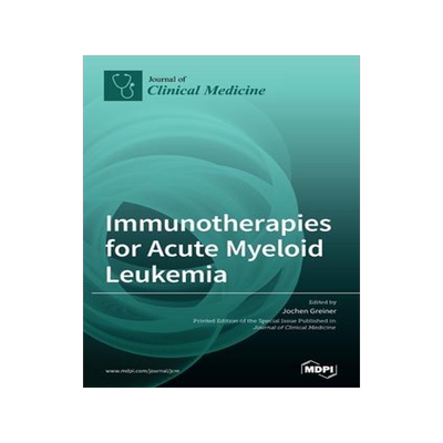 [预订]Immunotherapies for Acute Myeloid Leukemia 9783039361106