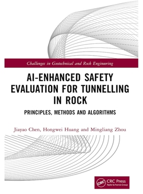 预订 Ai-Enhanced Safety Evaluation for Tunnelling in Rock: Principles, Methods and Algorithms 人工智能增强的岩石隧道安全