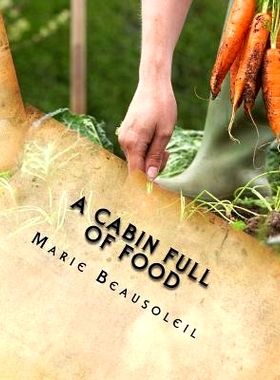 预订 A Cabin Full of Food: (Mostly a cookbook): 9781480058088