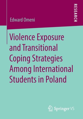 【预订】Violence Exposure and Transitional Coping Strategies Among International Students in Poland