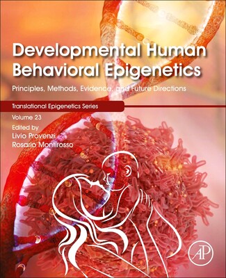 【预订】Developmental Human Behavioral Epigenetics, Volume 23: Principles, Methods, Evidence, and Future Directions