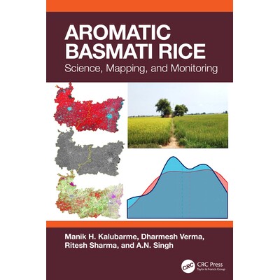 预订 Aromatic Basmati Rice Science, Mapping, and Monitoring 香米（巴斯马蒂大米）：科学、测绘与监测 9781032659374
