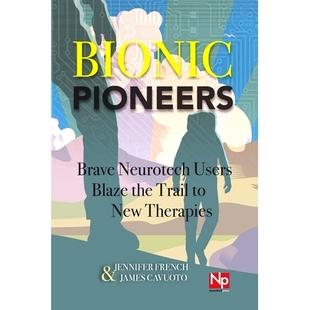 the Bionic Users 预订 Trail Therapies Brave New Pioneers 9781503218826 Neurotech Blaze