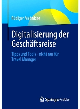 预订 Digitalisierung Der Geschäftsreise: Tipps Und Tools - Nicht Nur Für Travel Manager