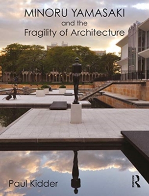 【预订】Minoru Yamasaki and the Fragility of Architecture 9780367625276