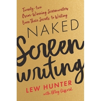 预订 Naked Screenwriting: Twenty-two Oscar-Winning Screenwriters Bare Their Secrets to Writing 直白的编剧：22位获得奥斯