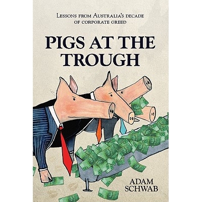 预订 Pigs At The Trough: Lessons From Australia’S Decade Of Corporate Greed 饲料槽边的猪：澳大利亚企业贪婪的十年的经验