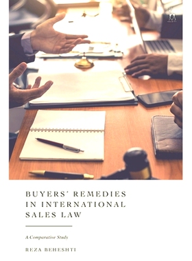 预订 Buyers’ Remedies in International Sales Law: A Comparative Study 国际销售法中的买方救济：比较研究: 9781509940462