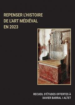 [预订]Repenser l’histoire de l’art médiéval en 2023 : recueil d’études offertes à Xavier Barral  9789538250187