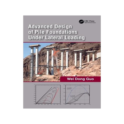 [预订]Advanced Design of Pile Foundations Under Lateral Loading 9781032324760