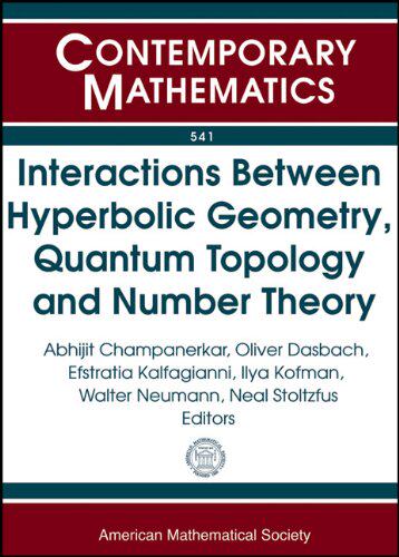 【预售】Interactions Between Hyperbolic Geometry, Quantum Topology and Number Theory