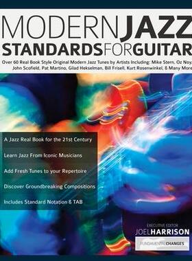 [预订]Modern Jazz Standards For Guitar: Over 60 Original Modern Jazz Tunes by Artists Including: Mike Ster 9781789333961