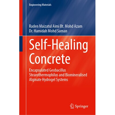 预订 Self-Healing Concrete Encapsulated Geobacillus Stearothermophilus and Biomineralised Alginate Hydrogel Systems 自我