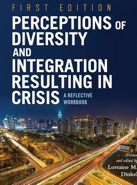 预订 Perceptions of Diversity and Integration Resulting in Crisis: A Reflective Workbook 对危机造成的多样性和整合性的看