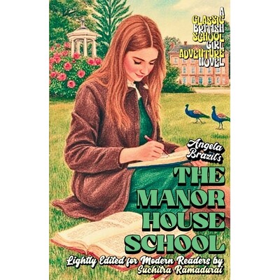 预订 ’THE MANOR HOUSE SCHOOL’ by Angela Brazil; Lightly Edited for Modern Readers by Suchitra Ramadurai; Fresh Illustr