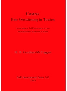 预订 Castro: Eine Ortswüstung in Tuszien. Archäologische Feldforschungen in einer mittelalterlichen Stadtruine in Ital