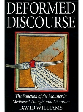 预订 Deformed Discourse: The Function of the Monster in Mediaeval Thought and Literature 扭曲的话语：中世纪思想和文学中