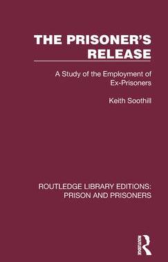 [预订]The Prisoner’s Release: A Study of the Employment of Ex-Prisoners 9781032572284