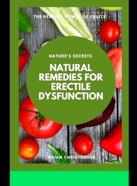 预订 Natural Remedies for Erectile Dysfunction: The Healing Power of Fruits: 9798334143753