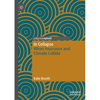 预订 In Collapse When Insurance and Climate Collide 崩塌之际：当保险与气候碰撞时 9783032207739