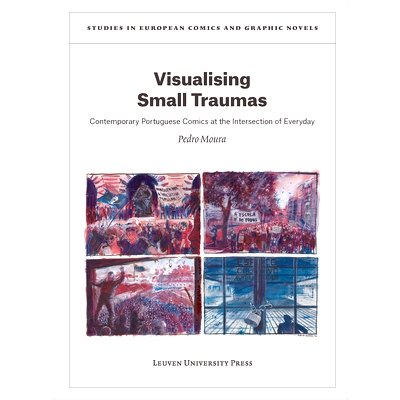 预订 Visualising Small Traumas: Contemporary Portuguese Comics at the Intersection of Everyday Trauma 可视化小创伤:日常
